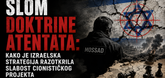 Slom doktrine atentata: Kako je izraelska strategija razotkrila slabost cionističkog projekta